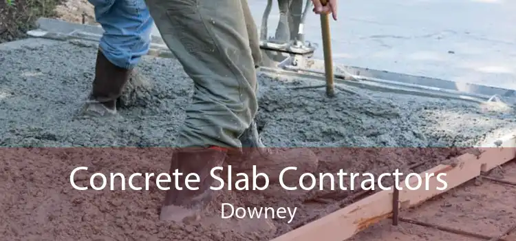Concrete Slab Contractors Downey